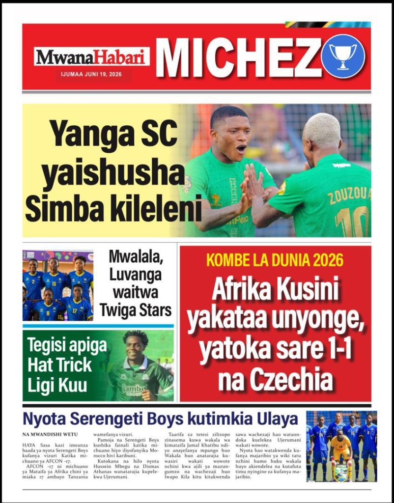 PITIA VICHWA VYA HABARI KATIKA MAGAZETI YA LEO JUNI 19, 2026 